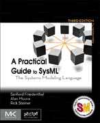 A Practical Guide to SysML: The Systems Modeling Language