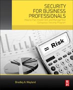 Security for Business Professionals: How to Plan, Implement, and Manage Your Companys Security Program