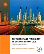 The Science and Technology of Unconventional Oils: Finding Refining Opportunities