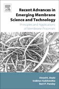 Recent Advances in Emerging Membrane Science and Technology: Principles and Applications of Membrane Processes