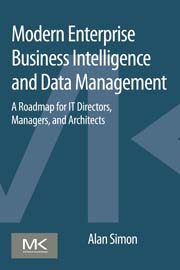 Enterprise Business Intelligence and Data Management: A Roadmap for IT Directors, Managers, and Architects