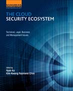 The Cloud Security Ecosystem: Technical, Legal, Business and Management Issues