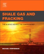 Shale Gas and Fracking: The Science Behind the Controversy