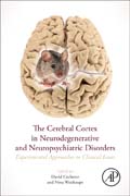 The Cerebral Cortex in Neurodegenerative and Neuropsychiatric Disorders: Experimental Approaches to Clinical Issues