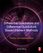 Differential Quadrature and Differential Quadrature Based Element Methods: Theory and Applications