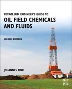 Petroleum Engineers Guide to Oil Field Chemicals and Fluids