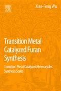 Transition Metal Catalyzed Furans Synthesis: Transition Metal Catalyzed Heterocycles Synthesis Series