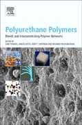 Polyurethane Polymers: Volume I: Blends and Interpenetrating Polymer Networks
