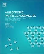 Anisotropic Particle Assemblies: Synthesis, Assembly, Modeling, and Applications