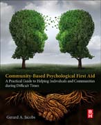 Community-Based Psychological First Aid: A Practical Guide to Helping Individuals and Communities during Difficult Times