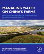 Managing Water on Chinas Farms: Institutions, Policies and the Transformation of Irrigation under Scarcity