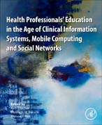 Health Professionals Education in the Age of Clinical Information Systems, Mobile Computing and Social Networks