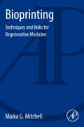 Bioprinting: Techniques and Risks for Regenerative Medicine