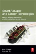 Smart Actuator and Sensor Technologies: Design, Modeling, Fabrication, and Control for Mechatronic Systems
