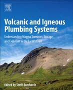 Volcanic and Igneous Plumbing Systems: Understanding Magma Transport, Storage, and Evolution in the Earths Crust