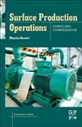 Surface Production Operations: Volume IV: Pump and Compressor Systems: Mechanical Design and Specification