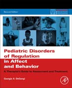 Pediatric Disorders of Regulation in Affect and Behavior: A Therapists Guide to Assessment and Treatment