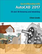 Up and Running with AutoCAD 2017: 2D and 3D Drawing and Modeling