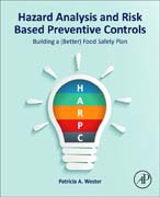 Hazard Analysis and Risk Based Preventive Controls: Building a (Better) Food Safety Plan