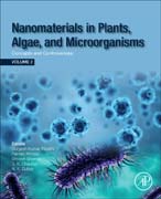 Nanomaterials in Plants, Algae and Micro-organisms: Concepts and Controversies: Volume 1