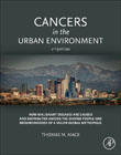 Cancers in the Urban Environment: How Malignant Diseases Are Caused and Distributed Among the Diverse People and Neighborhoods of a Major Global Metropolis