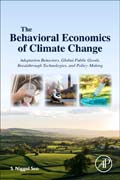 The Behavioral Economics of Climate Change: Adaptation, Global Public Goods, Breakthrough Technologies, and Policy-Making