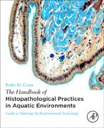 Handbook of Histopathological Practices in Aquatic Environments: Guide to Histology for Environmental Toxicology