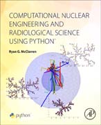 Computational Nuclear Engineering and Radiological Science using Python