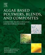 Algae Based Polymers, Blends, and Composites: Chemistry, Biotechnology and Material Sciences