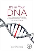 Its in Your DNA: From Discovery to Structure, Function and Role in Evolution, Cancer and Aging