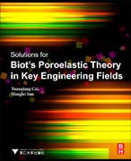 Solutions for Biots Poroelastic Theory in Key Engineering Fields: Theory and Applications
