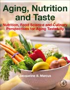 Aging, Nutrition and Taste Nutrition, Food Science and Culinary Perspectives for Aging Tastefully