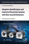 Adaptive Identification and Control of Uncertain Systems with Non-smooth Dynamics: New Modelling and Control Methods Applied to a Collection of Non-smooth Systems