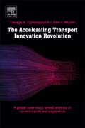 The Accelerating Transport Innovation Revolution: A Global, Case Study-Based Assessment of Current Experience, Cross-Sectorial Effects, and Socioeconomic Transformations