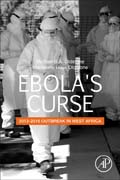 Ebolas Curse: 2013-2016 Outbreak in West Africa: Origin, Spread and Heroes