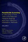 Parasiticide Screening: In Vitro and In Vivo Tests with Relevant Parasite Rearing and Host Infection/Infestation Methods Vol 1