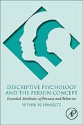Descriptive Psychology and The Person Concept: Essential Attributes of Persons and Behavior