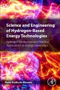 Science and Engineering of Hydrogen-Based Energy Technologies: Hydrogen Production and Practical Applications in Energy Generation