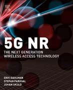 5G NR - The Next Generation Wireless Access Technology: The Next Generation Wireless Access Technology