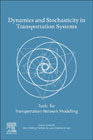 Dynamics and Stochasticity in Transportation Systems: Solutions for Transportation Network Modeling