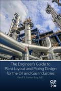 The Engineers Guide to Plant Layout and Piping Design for the Oil and Gas Industries