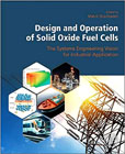 Design and Operation of Solid Oxide Fuel Cells: Multidisciplinary Industrial Applications