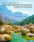 Integrated Approachs to Sustainable Watershed Management in Xeric Environments: A Training Manual