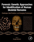 Forensic Genetic Approaches for Identification of Human Skeletal Remains: Challenges, Best Practices, and Emerging Technologies