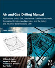 Air and Gas Drilling Manual: Applications for Oil, Gas and Geothermal Fluids Recovery Wells, and Specialized Construction Boreholes