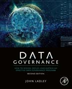 Data Governance: How to Design, Deploy and Sustain an Effective Data Governance Program