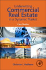 Underwriting Commercial Real Estate in a Dynamic Market: Case Studies