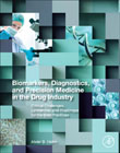 Biomarkers, Diagnostics and Precision Medicine in the Drug Industry: Critical Challenges, limitations and Road maps for the Best Practices
