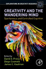 Creativity and the Wandering Mind: Spontaneous and Controlled Cognition