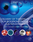 Delivery of Therapeutics for Biogerontological Interventions: From Concepts to Experimental Design